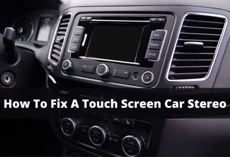 How To Fix A Touch Screen Car Stereo