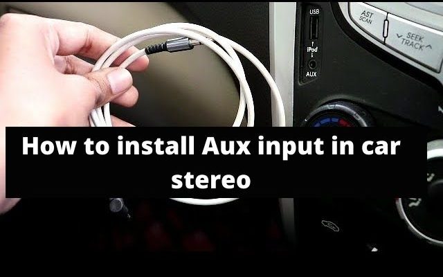 How to install Aux input in car stereo